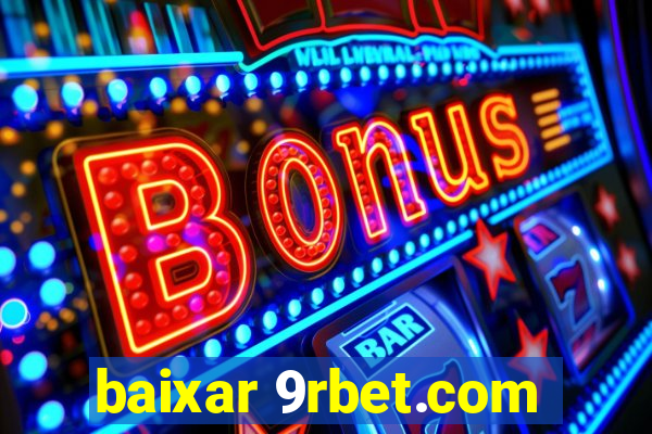 baixar 9rbet.com